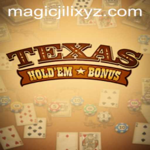 The Allure of Texas Hold'em Bonus: Exploring the Game with MagicJili